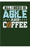 All I Need is Agile and Coffee: Dark Green, White & Blue Design, Blank College Ruled Line Paper Journal Notebook for Project Managers and Their Families. (Agile and Scrum 6 x 9 inc