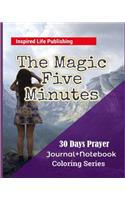 The Magic Five Minutes: Optimize Your Spirit, Be a Motivated Person Through Prayer (30 Days)(Journal/Notebook)(Coloring Series)