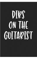Dibs on the Guitarist: A 6x9 Inch Matte Softcover Journal Notebook with 120 Blank Lined Pages and a Funny Band Fan Cover Slogan