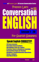 Preston Lee's Conversation English For Spanish Speakers Lesson 1 - 20 (British Version): (Preston Lee's English for Spanish Speakers (British Version))