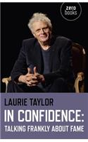In Confidence: Talking Frankly about Fame