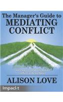 The Manager's Guide to Mediating Conflict