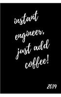 Instant Engineer, Just Add Coffee 2019