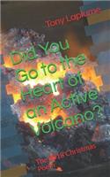 Did You Go to the Heart of an Active Volcano?