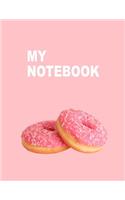 My Notebook. for Donuts Sweet Food Lovers. Blank Lined Journal Planner Diary.