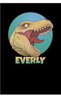 Everly: T Rex Dinosaur 100 Lined Pages Journal Notebook - 6 X 9 Personalized Book Notepad for Kids and Adults Named Everly