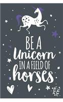 Be a Unicorn in a Field of Horses