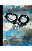 Detectives Journal for All Your Detective Sleuthing: The Ultimate Detective Journal for Super Sleuth Kids - Police Handcuffs