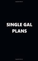2019 Weekly Planner Funny Theme Single Gal Plans Black White 134 Pages