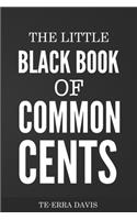 The Little Black Book of Common Cents