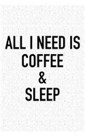 All I Need Is Coffee and Sleep