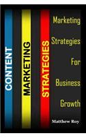 Content Marketing Strategies: Marketing Strategies for Business Growth (Content Management, Content Marketing B2b, Web Content Writing, Content Writing, Content for Web, Blogging