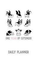 One Year of Cuteness - Daily Planner: 365 Day Agenda Without Dates. One Page Per Day with a Cute Boston Terrier for Each Day of the Week.