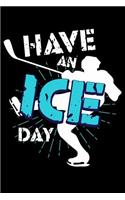 Have an Ice Day: Blank 5x5 Grid Squared Engineering Graph Paper Journal to Write in - Quadrille Coordinate Notebook for Math and Science Students