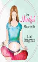 The Mindful Mom-To-Be