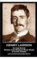 Henry Lawson - In the Days When the World Was Wide & Other Verses