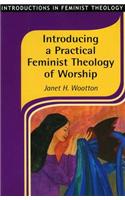 Introducing a Practical Feminist Theology of Worship