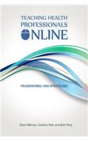 Teaching Health Professionals Online: Frameworks and Strategies