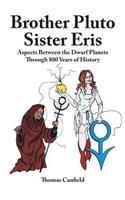 Brother Pluto, Sister Eris