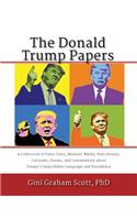 Donald Trump Papers: A Collection of Fairy Tales, Monster Myths, Kids' Stories, Cartoons, Poems, and Commentary about Trump's Improbable Campaign and Presidency