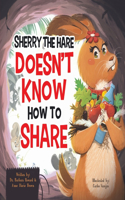 Sherry the Hare Doesn't Know How to Share