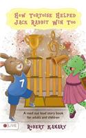 How Tortoise Helped Jack Rabbit Win Too