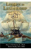 Lessons in Leadership from the War of 1812