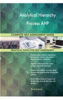 Analytical Hierarchy Process AHP Complete Self-Assessment Guide