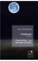 Cr�atures 1: Contr?le - Le monde d'?lise