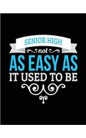 Senior High Not As Easy As It Used To Be
