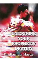 Unlocking Your Prophetic Destiny