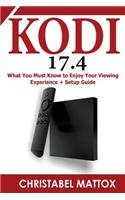 Kodi 17.4: What You Must Know to Enjoy Your Viewing Experience + Setup Guide