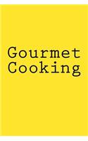 Gourmet Cooking: Notebook