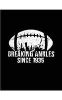Breaking Ankles Since 1935: Basketball Birthday Notebook V4