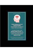 The Miracle of Emotions (Between Science and Religions): Condition the Subconscious to Change Paradigm and Create New Realities