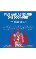 Five Wallabies and One Dog Night