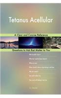 Tetanus Acellular; A Clear and Concise Reference