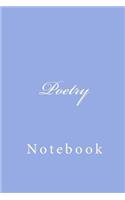 Poetry: Notebook, 150 lined pages, softcover, 6 x 9