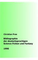 Bibliographie der deutschsprachigen Science Fiction und Fantasy 1990