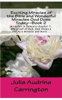 Exciting Miracles of the Bible and Wonderful Miracles God Does Today--Book 2