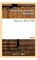 Oeuvres. Tome 5