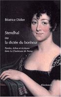 Stendhal Ou La Dictee Du Bonheur