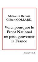 Maître et député Gilbert collard, voici pourquoi le front national ne peut gouverner la France