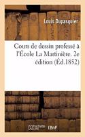 Cours de Dessin Professé À l'École La Martinière. 2e Édition