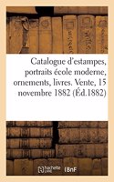 Catalogue d'Estampes Anciennes, Portraits École Moderne, Ornements, Livres, Catalogues