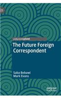 The Future Foreign Correspondent