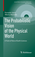 The Probabilistic Vision of the Physical World