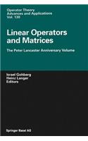 Linear Operators and Matrices: The Peter Lancaster Anniversary Volume