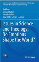 Issues in Science and Theology: Do Emotions Shape the World?