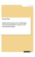 Implementierung einer nachhaltigen Unternehmenskultur. Chancen und Herausforderungen